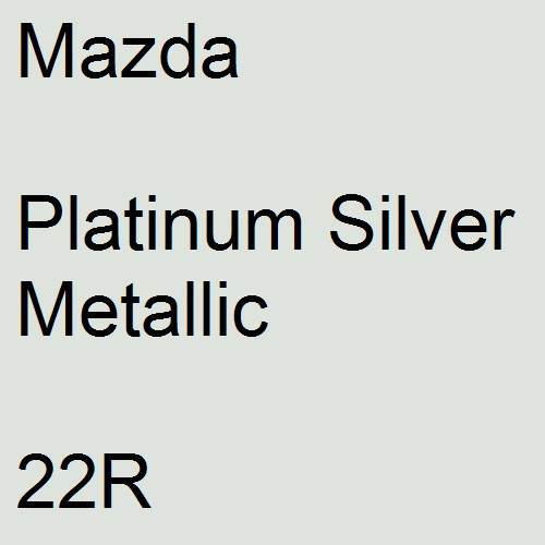 Mazda, Platinum Silver Metallic, 22R.